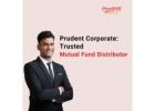 Trusted Mutual Fund Distributor – Prudent Corporate Advisory Services Ltd